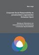 Corporate Social Responsibility im privatrechtlich organisierten Schweizer Sport, Hgli Marc