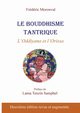 Le bouddhisme tantrique, Moronval Frdric