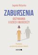 Zaburzenia odywiania u dzieci i modziey, Rycka Jagoda