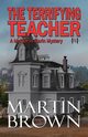 The Terrifying Teacher, Brown Martin