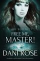 Free Me, Master!, Rose Dani