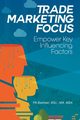 Trade Marketing Focus, PA Basheer BSc. MA