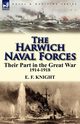 The Harwich Naval Forces, Knight E. F.