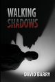 Walking Shadows, Barry David