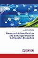 Nanoparticle Modification and Enhanced Polymer Composites Properties, Khajehpour Maryam