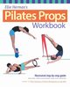 Ellie Herman's Pilates Props Workbook, Herman Ellie