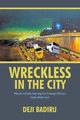 Wreckless in the City, Badiru Deji