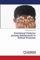 Emotional Violence among Adolescents in School Premises, Mushtaq Qureshi Zahid