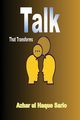 Talk That Transforms, Sario Azhar ul Haque