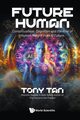 FUTURE HUMAN, TONY TAN