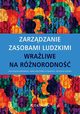 Zarzdzanie zasobami ludzkimi wraliwe na rnorodno, Mazur-Wierzbicka Ewa, Wieczorek-Szymaska Anna, Leoski Wojciech