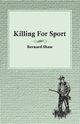 Killing For Sport - Essays by Various Writers, Various