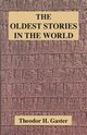 The Oldest Stories in the World, Gaster Theodor H.