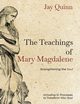 The Teachings of Mary Magdalene, Quinn Jay