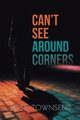 Can't See Around Corners, Townsend Josie