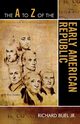 The A to Z of the Early American Republic, Buel Richard