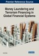 Money Laundering and Terrorism Financing in Global Financial Systems, 