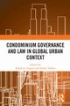 Condominium Governance and Law in Global Urban Context, 