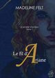 Le fil d'Ariane, Felt Madeline