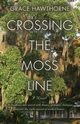 Crossing the Moss Line, Hawthorne Grace