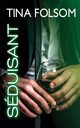 Sduisant (Le Club des ternels clibataires - Tome 1), Folsom Tina