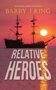 RELATIVE HEROES, King Barry J