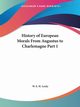 History of European Morals From Augustus to Charlemagne Part 1, Lecky W. E. H.