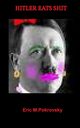 HITLER EATS SHIT, POKROVSKY ERIC M