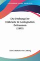 Die Drehung Der Erdkruste In Geologischen Zeitraumen (1895), Colberg Karl Loffelholz Von