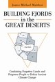 Building Fjords in the Great Deserts, Matthew James Michael