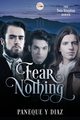 Fear Nothing, y Diaz Paneque