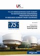 75 lat oddziaywania Rady Europy na ksztatowanie europejskiej przestrzeni prawnej w obszarze ochrony praw czowieka, 