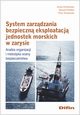 System zarzdzania bezpieczn eksploatacj jednostek morskich w zarysie, Mrozowska Alicja, Wrbel Ryszard, Mrozowski Piotr
