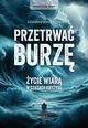 Przetrwa burz. ycie wiar w czasach kryzysu, Kijas Zdzisaw Jzef