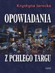 Opowiadania z pchlego targu., Jarocka Krystyna