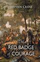 The Red Badge of Courage, Crane Stephen