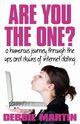 Are You the One? a Humorous Journey Through the Ups and Downs of Internet Dating., Martin Debbie