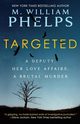 Targeted, Phelps M. William