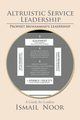 Altruistic Service Leadership, Noor Ismail