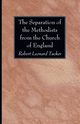 The Separation of the Methodists from the Church of England, Tucker Robert Leonard