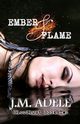 Ember & Flame, Adele J.M.