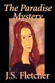 The Paradise Mystery by J. S. Fletcher, Fiction, Mystery & Detective, Historical, Fletcher J. S.