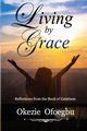 Living by Grace, Ofoegbu Okezie