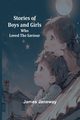 Stories of Boys and Girls Who Loved the Saviour, Janeway James