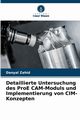 Detaillierte Untersuchung des ProE CAM-Moduls und Implementierung von CIM-Konzepten, Zahid Danyal
