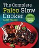 The Complete Paleo Slow Cooker, Frazier Karen