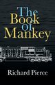 The Book of Mankey, Pierce Richard