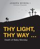 Thy Light, Thy Way ..., Byron I Joseph