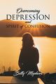 Overcoming Depression and Spirit of Confusion, Mephors Betty
