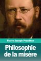 Philosophie de la mis?re, Proudhon Pierre-Joseph